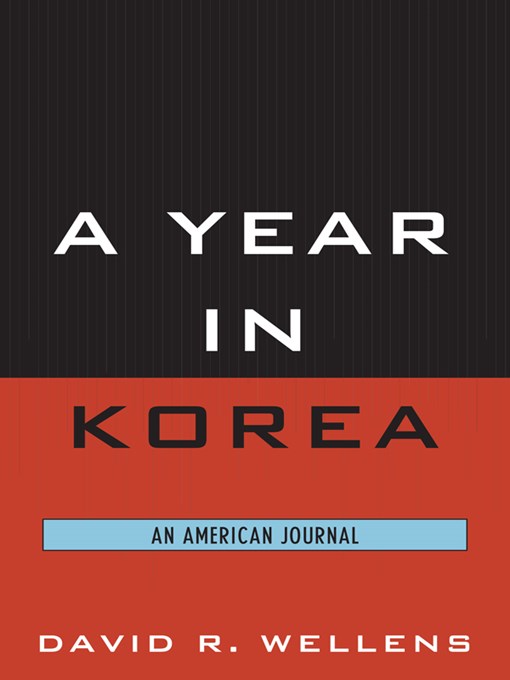 Title details for A Year in Korea by David R. Wellens - Available